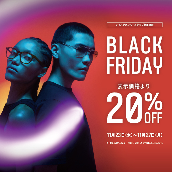 11.23 THU - 11.27 MON 20%OFF BLACK FRIDAY